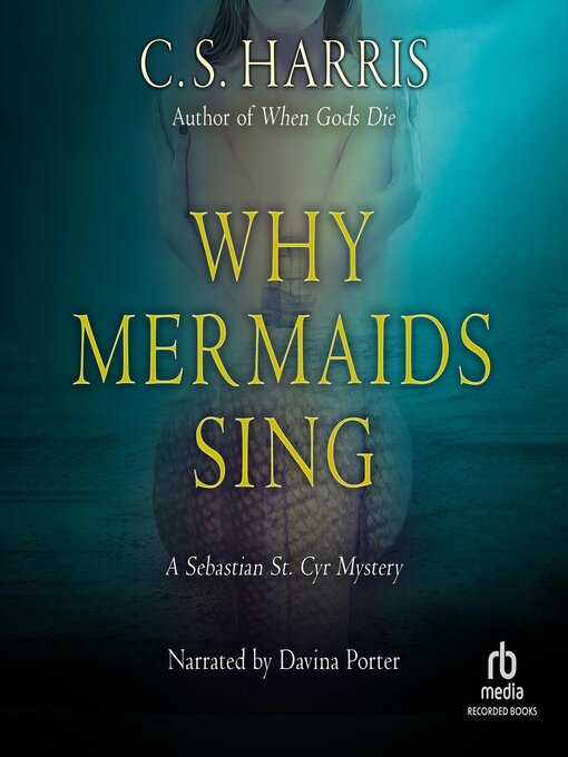 Title details for Why Mermaids Sing by C. S. Harris - Available